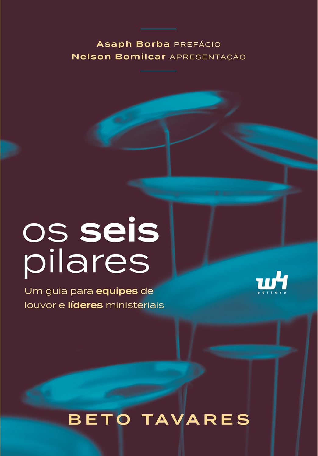 Os seis pilares: Um guia para equipes de louvor e líderes ministeriais baixar livro de graça