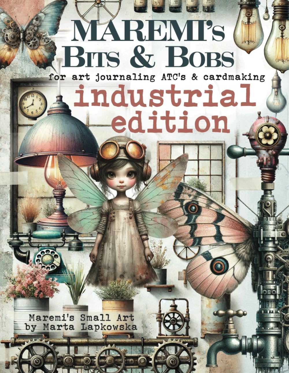 MAREMI'S Bits & Bobs for art journaling ATC's & cardmaking INDUSTRIAL EDITION: 500+ steampunk elements baixar o livro de graça