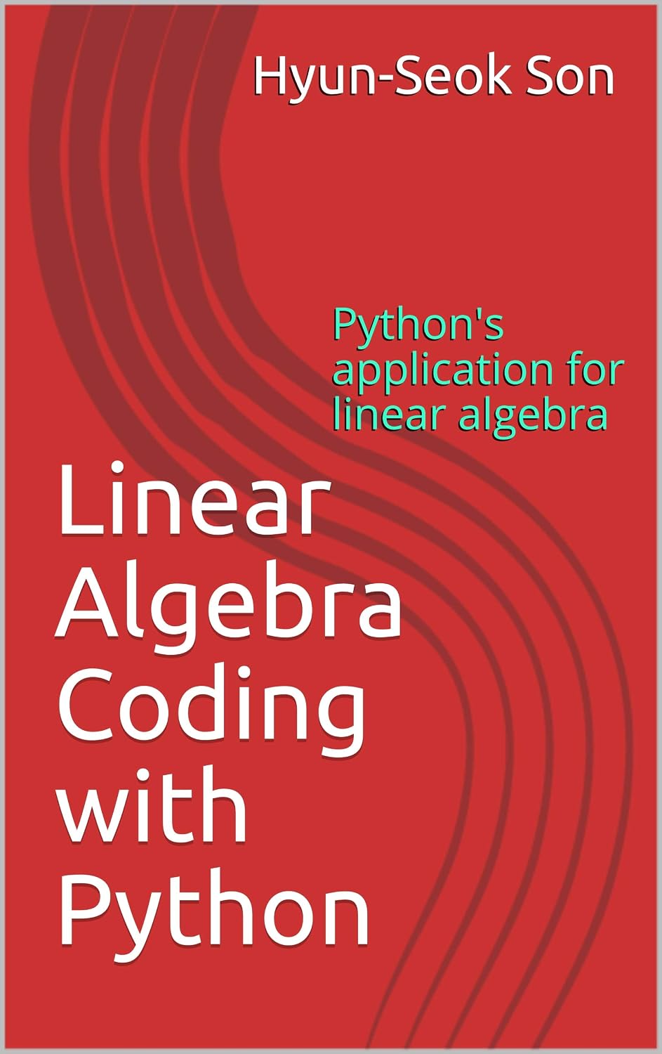 Linear Algebra Coding with Python: Python's application for linear algebra (English Edition) baixar livro de graça