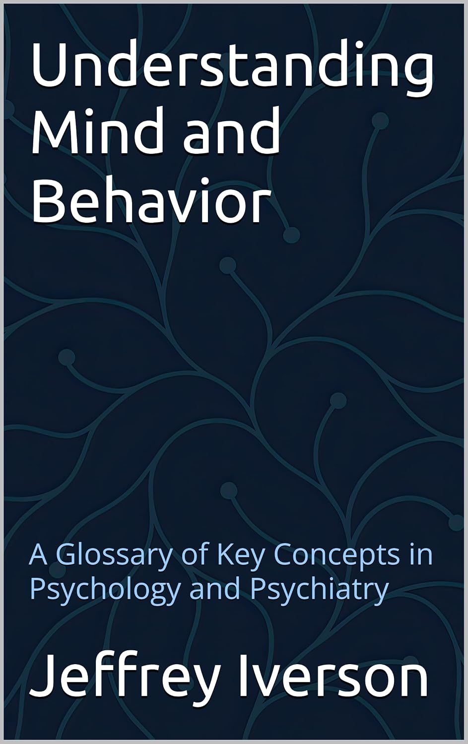 Understanding Mind and Behavior: A Glossary of Key Concepts in Psychology and Psychiatry (English Edition) baixar o livro de graça