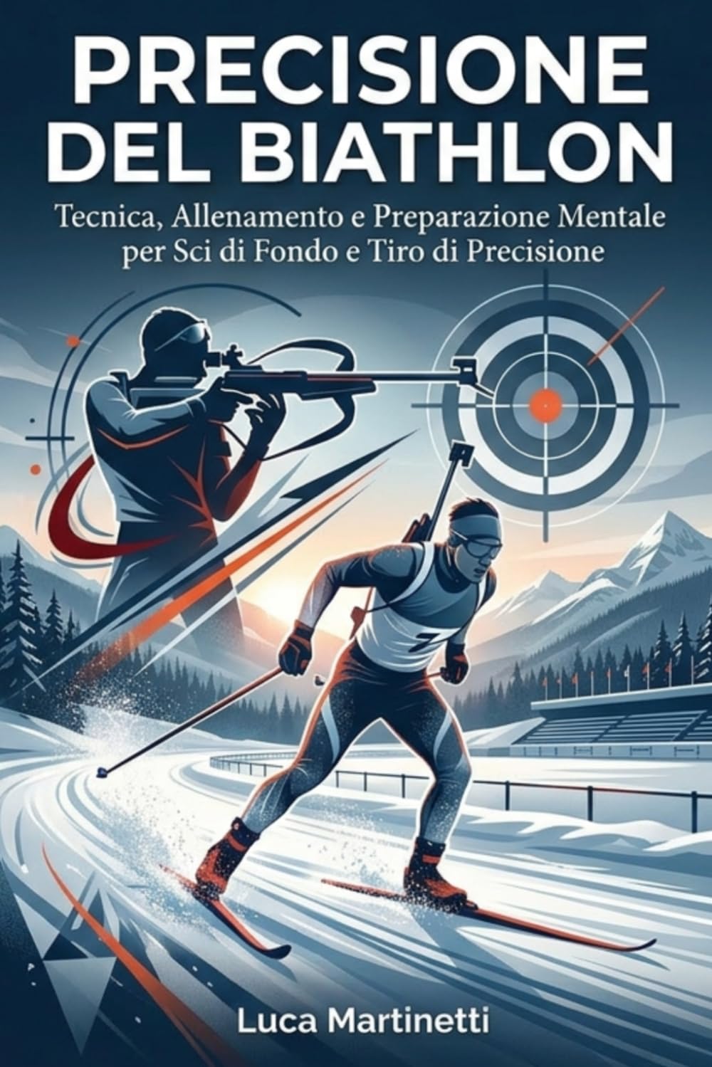 Precisione del Biathlon: Tecnica, Allenamento e Preparazione Mentale per Sci di Fondo e Tiro di Precisione (Italian Edition) baixar o livro de graça