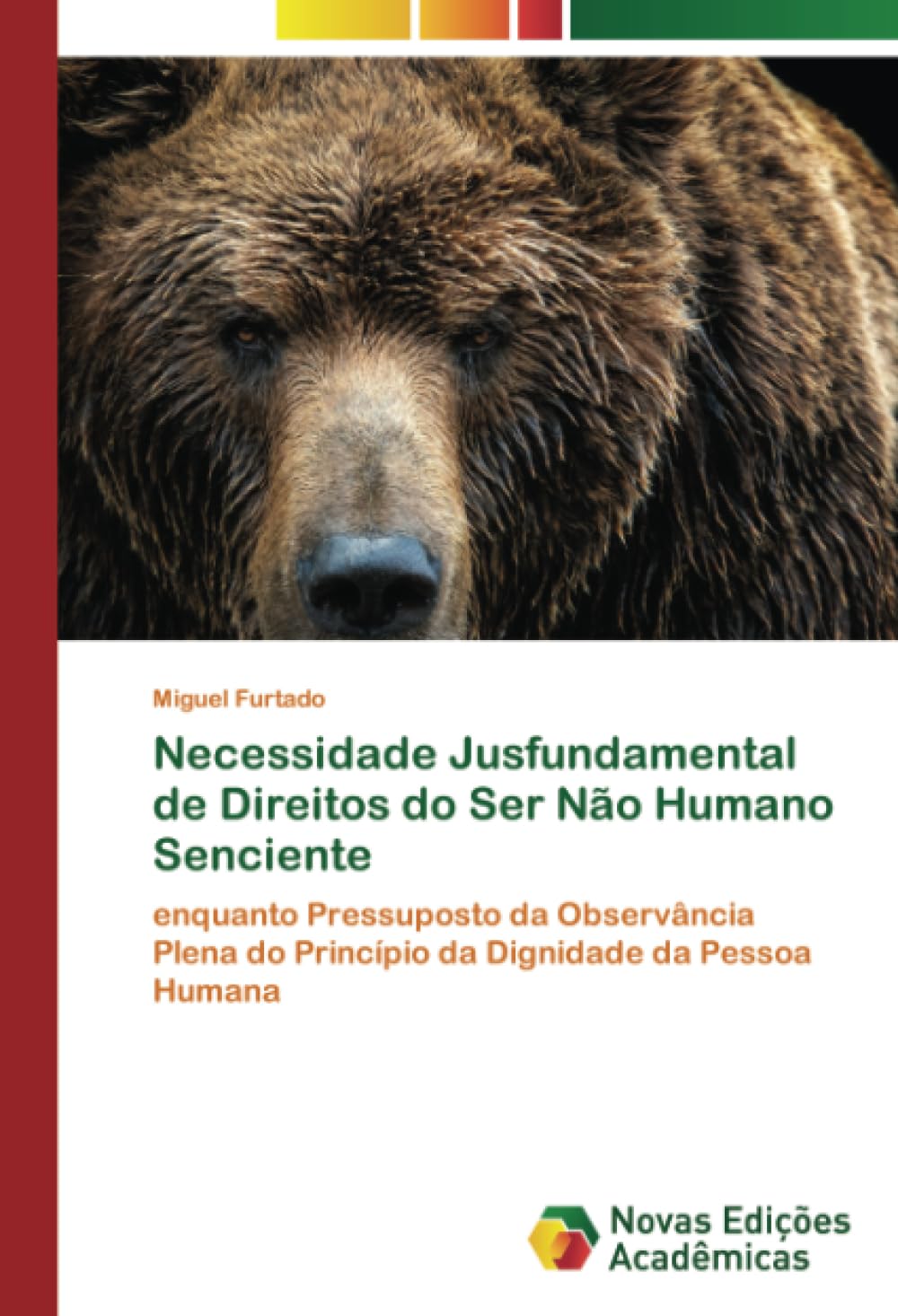 ler totalmente Necessidade Jusfundamental de Direitos do Ser Não Humano Senciente: enquanto Pressuposto da Observância Plena do Princípio da Dignidade da Pessoa Humana (Portuguese Edition)