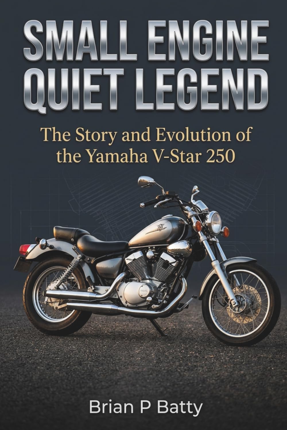Small Engine Quiet Legend: The Story and Evolution of the Yamaha V-Star 250 baixar o livro de graça