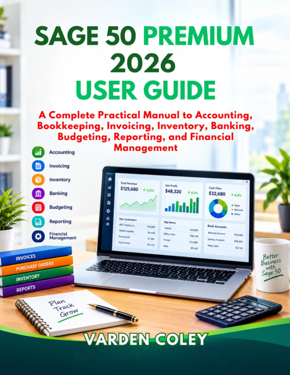 ler totalmente Sage 50 Premium 2026 User Guide: A Complete Practical Manual to Accounting, Bookkeeping, Invoicing, Inventory, Banking, Budgeting, Reporting, and Financial Management