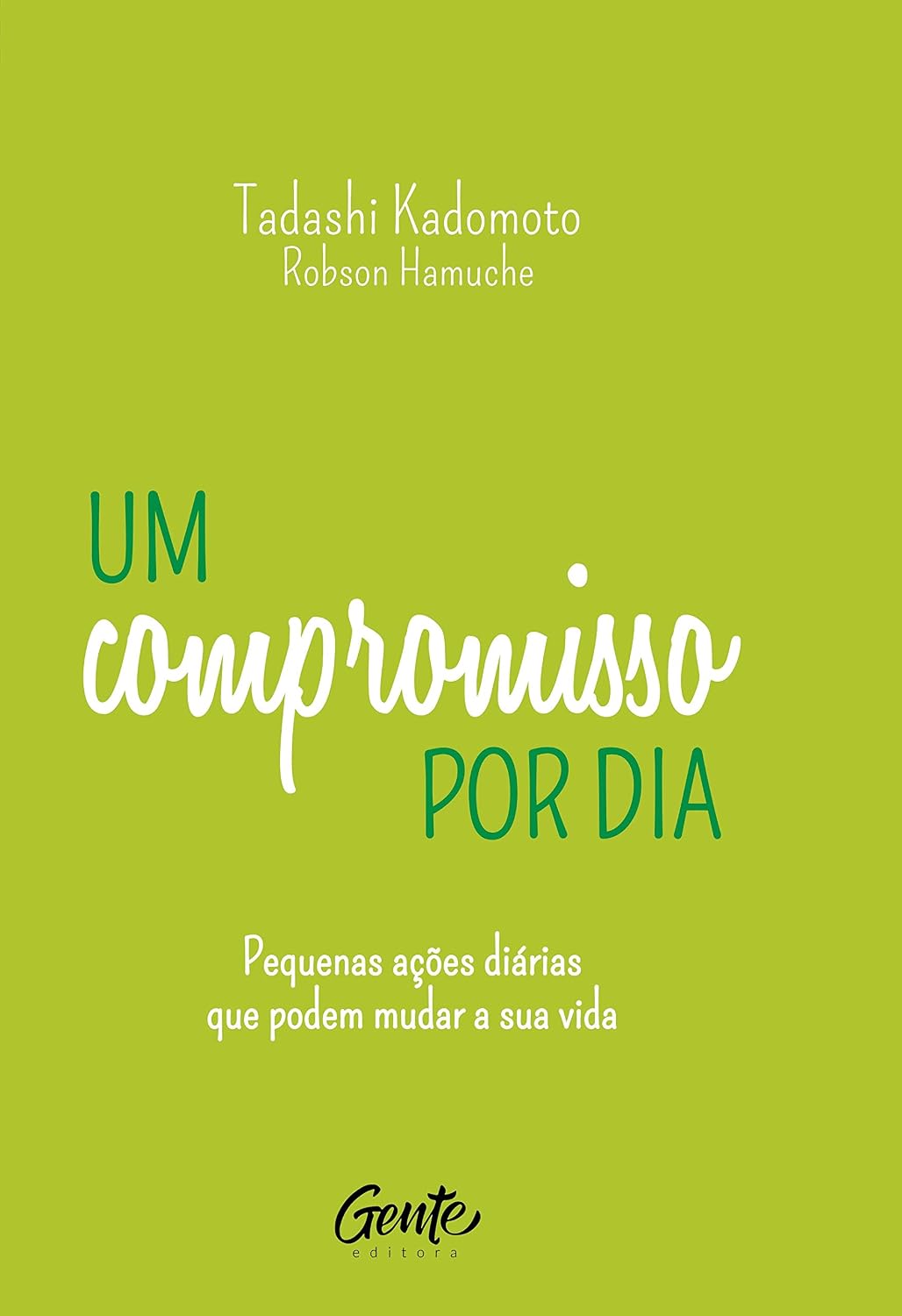 ler totalmente Um compromisso por dia: Pequenas ações diárias que podem mudar a sua vida