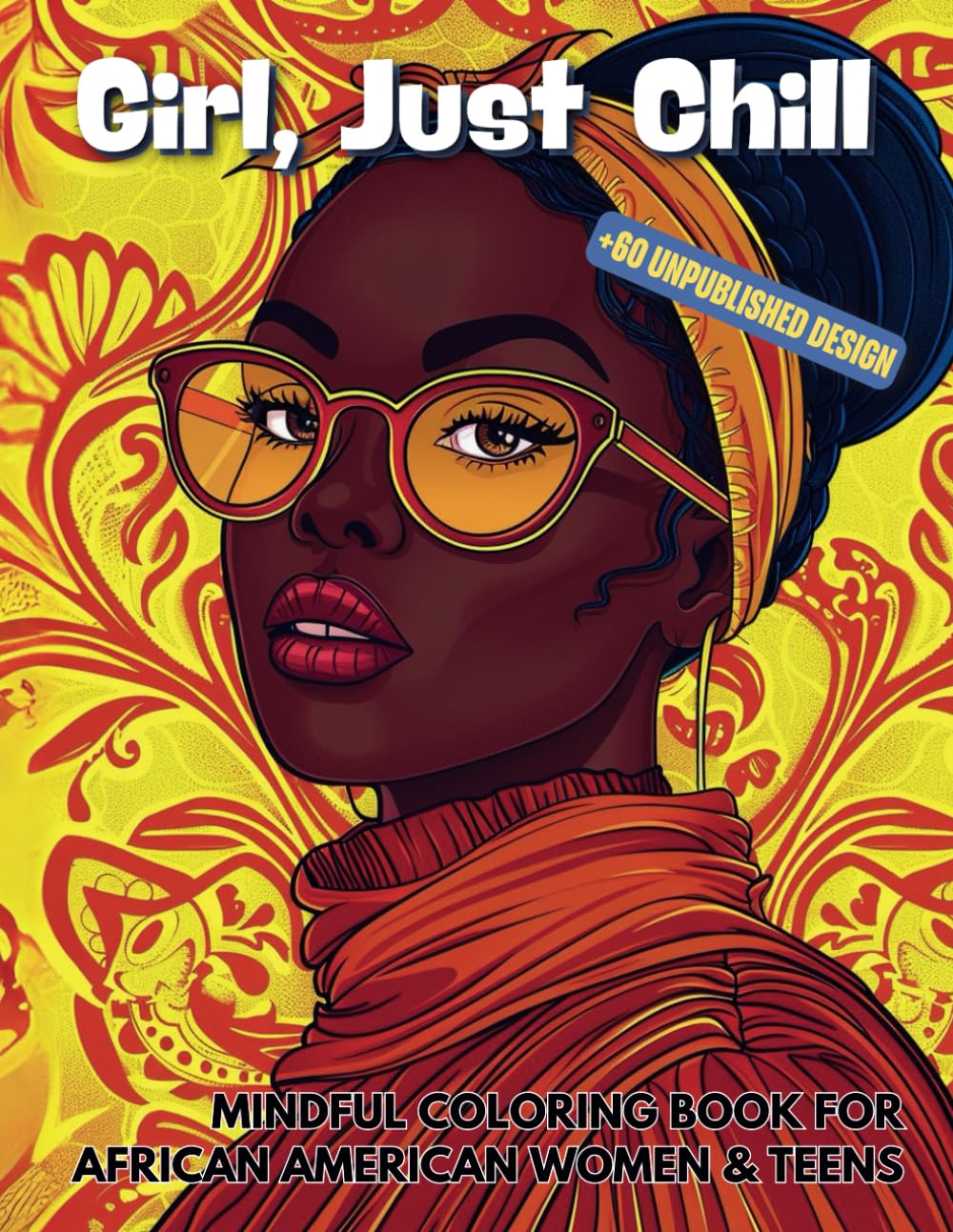 capítulo por capítulo baixar Girl, Just Chill: Mindful Coloring Book for African American Women & Teens Improve Self Esteem, Anxiety and Positive Thinking (Portuguese Edition)