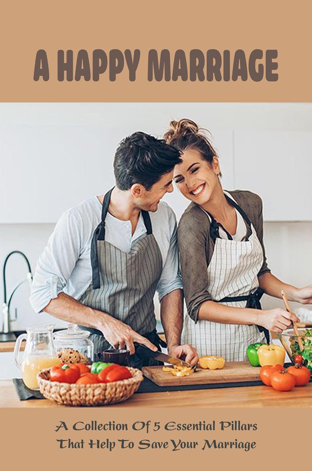 A Happy Marriage: A Collection Of 5 Essential Pillars That Help To Save Your Marriage (English Edition) baixar livro de graça