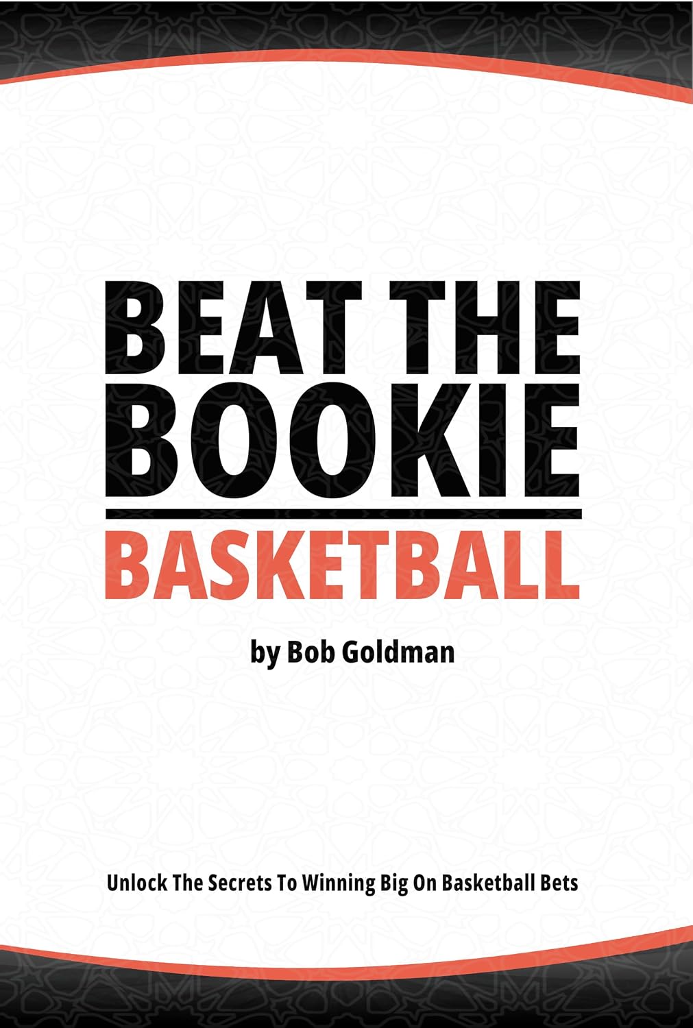 ler totalmente Beat the Bookie - Basketball Games: Unlock The Secret To Big Winnings (English Edition)