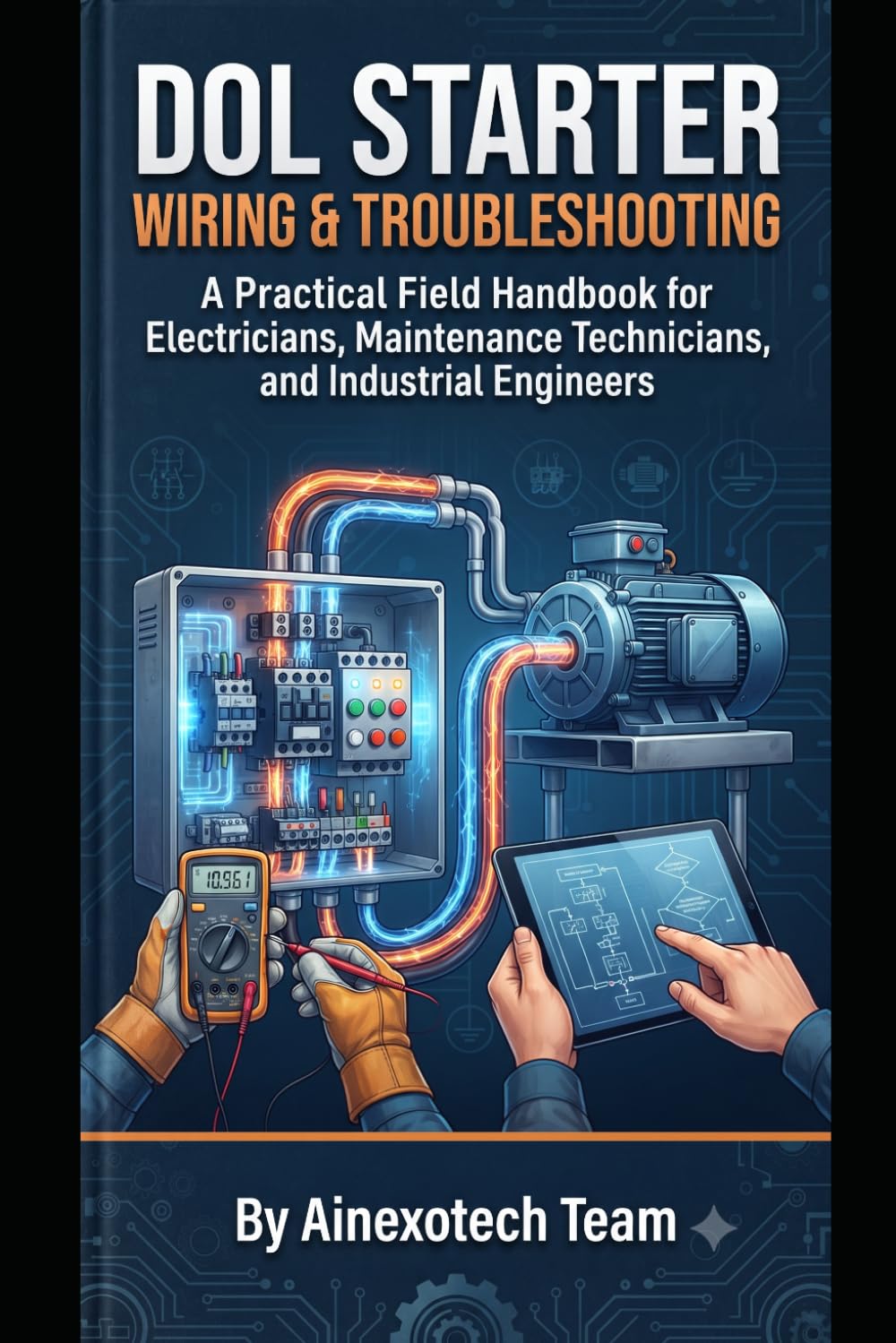 DOL Starter Wiring & Troubleshooting: A Practical Field Handbook for Electricians, Maintenance Technicians, and Industrial Engineers baixar o livro de graça