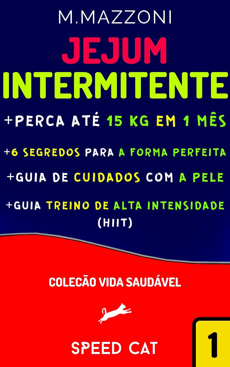 Jejum Intermitente: A Forma Mais Fácil E Eficiente De Perder Gordura Rápido (Perca Até 4 Kg Em 1 Semana) baixar o livro de graça