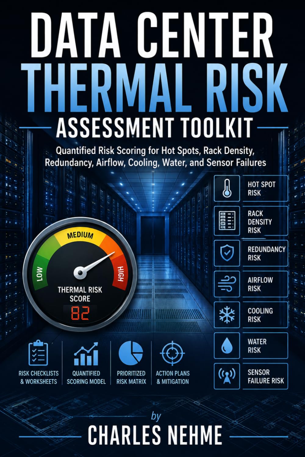ler totalmente Data Center Thermal Risk Assessment Toolkit: Quantified Risk Scoring for Hot Spots, Rack Density, Redundancy, Airflow, Cooling, Water, and Sensor Failures