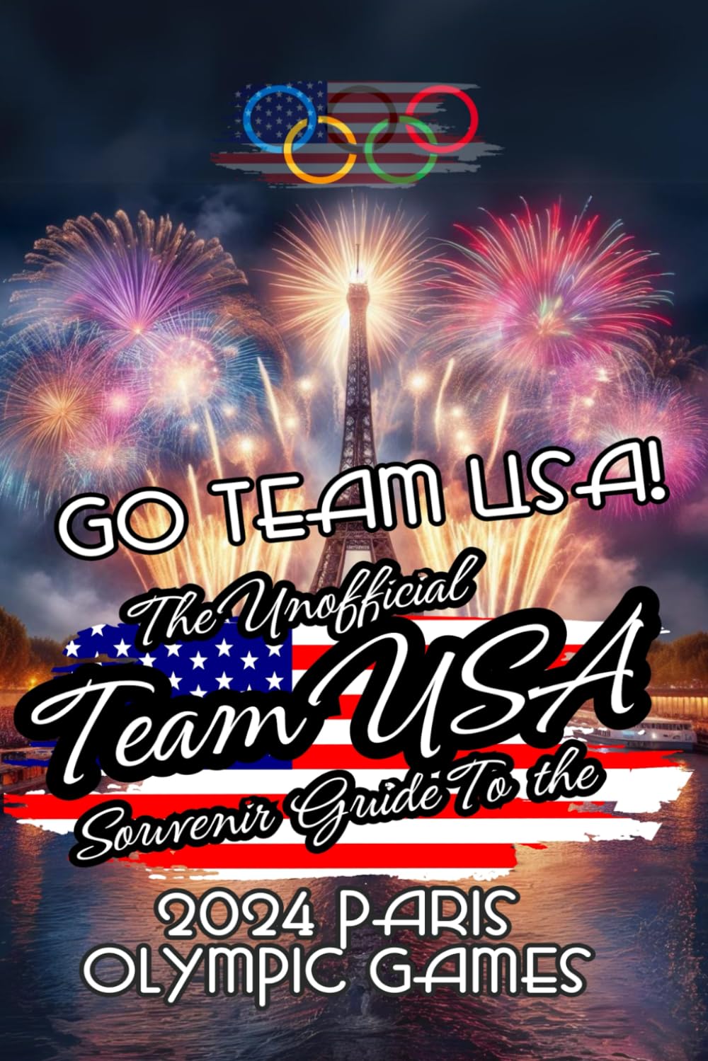 ler totalmente GO TEAM USA!: THE UNOFFICIAL AMERICAN SOUVENIR GUIDE TO THE 2024 PARIS OLYMPIC GAMES