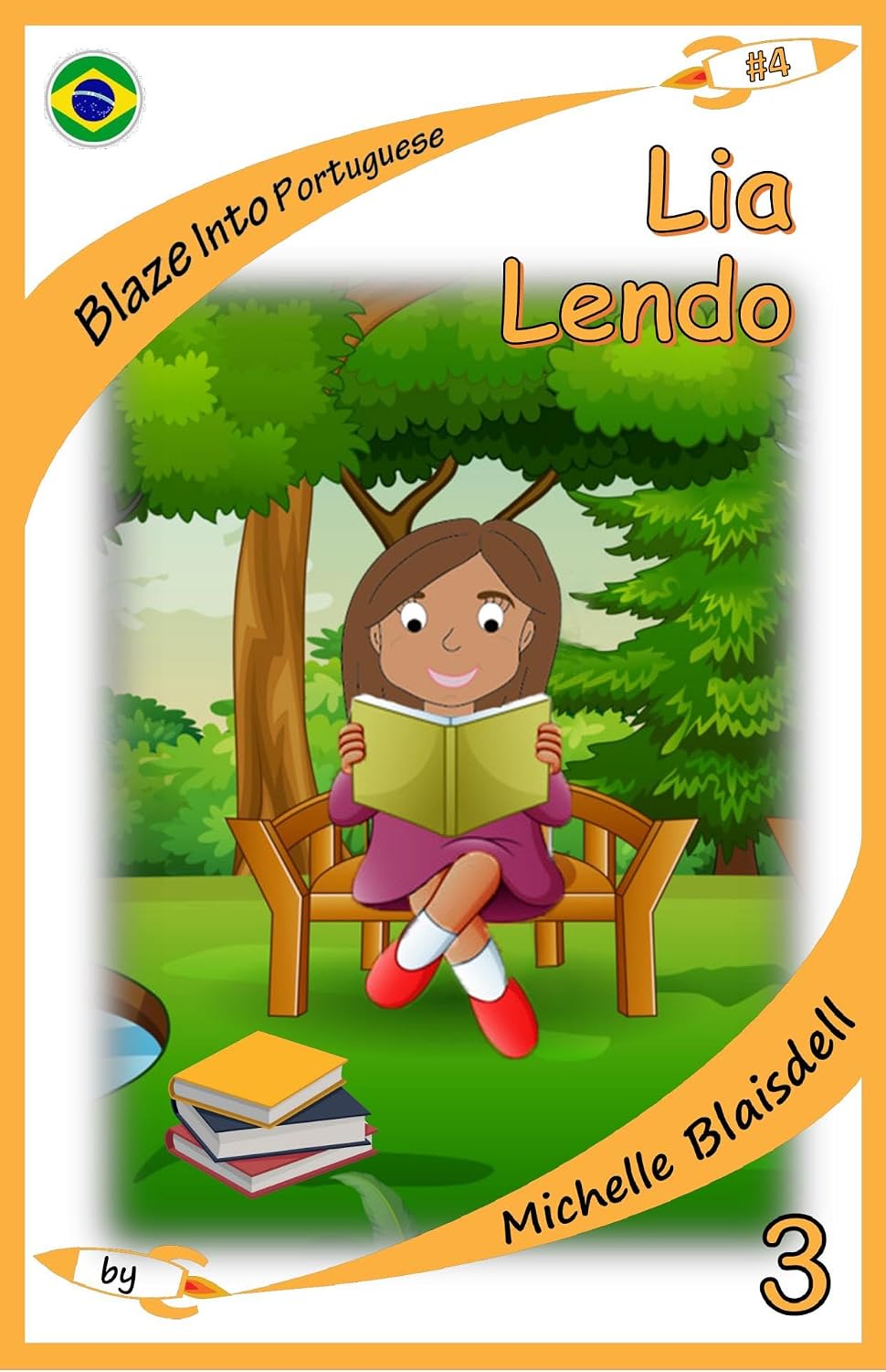 Blaze Into Portuguese: Lia lendo: Primeira Leitura: Book 4 Level 3 baixar livro de graça