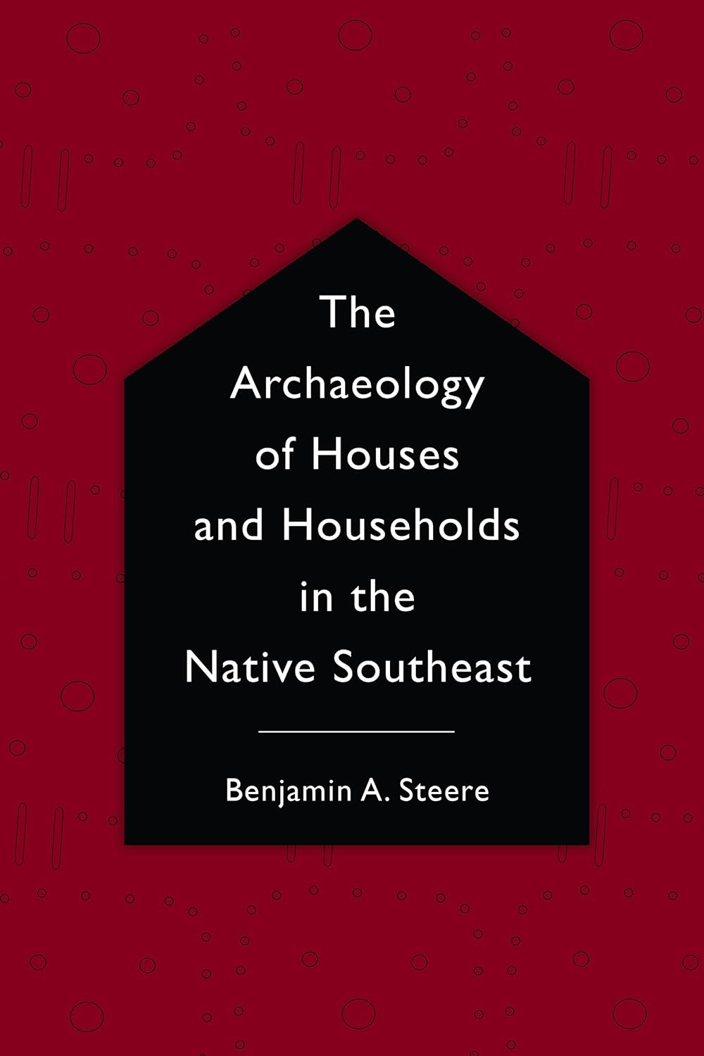 ler totalmente The Archaeology of Houses and Households in the Native Southeast (Archaeology of the American South: New Directions and Perspectives) (English Edition)