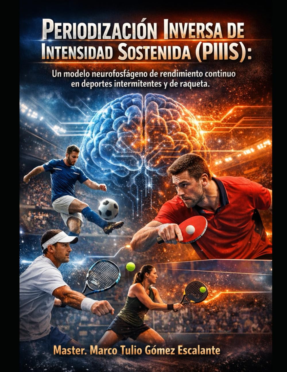 capítulo por capítulo baixar PERIODIZACIÓN INVERSA DE INTENSIDAD SOSTENIDA (PIIS).: Un Modelo Neurofisiológico para el Rendimiento Continuo en deportes intermitentes. (Spanish Edition)