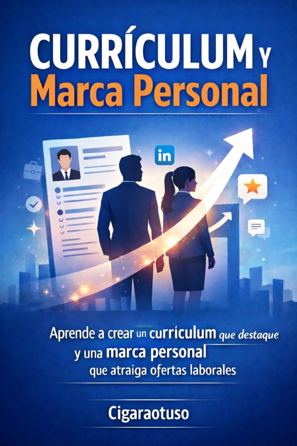 Currículum y Marca Personal: Aprende a crear un currículum que destaque y una marca personal que atraiga ofertas laborales (Spanish Edition) baixar livro de graça