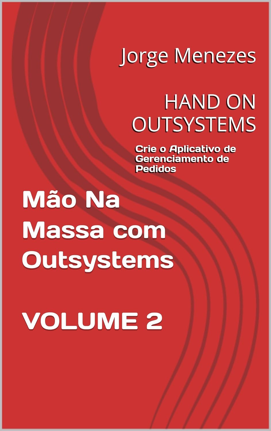 Mão Na Massa com Outsystems - Volume 2: Hand on OutSystems baixar livro de graça