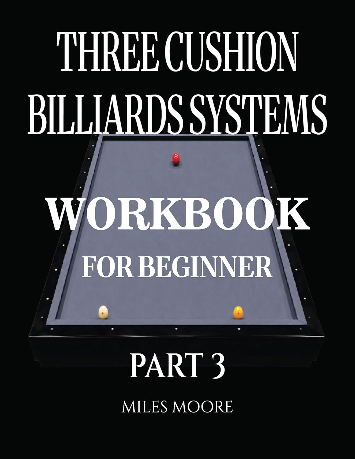 capítulo por capítulo baixar THREE CUSHION BILLIARDS SYSTEMS – WORKBOOK - PART 3: Three Cushion Billiards Systems: From Theory to Practice and Tableside Training Workbook (WORKBOOK - FOR BEGINNER LEVEL) (English Edition)