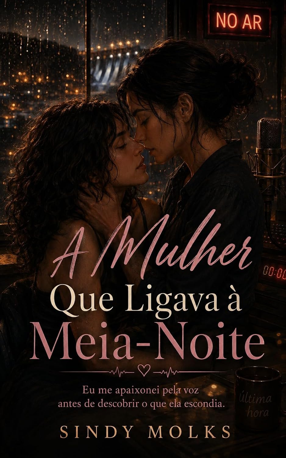 A Mulher Que Ligava à Meia-Noite: Eu me apaixonei pela voz antes de descobrir o que ela escondia baixar o livro de graça