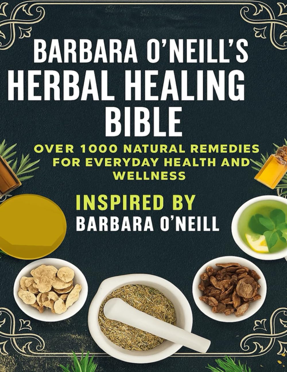 capítulo por capítulo baixar Barbara O’Neill’s Herbal Healing Bible; Over 1,000 Natural Remedies for Everyday Health and Wellness