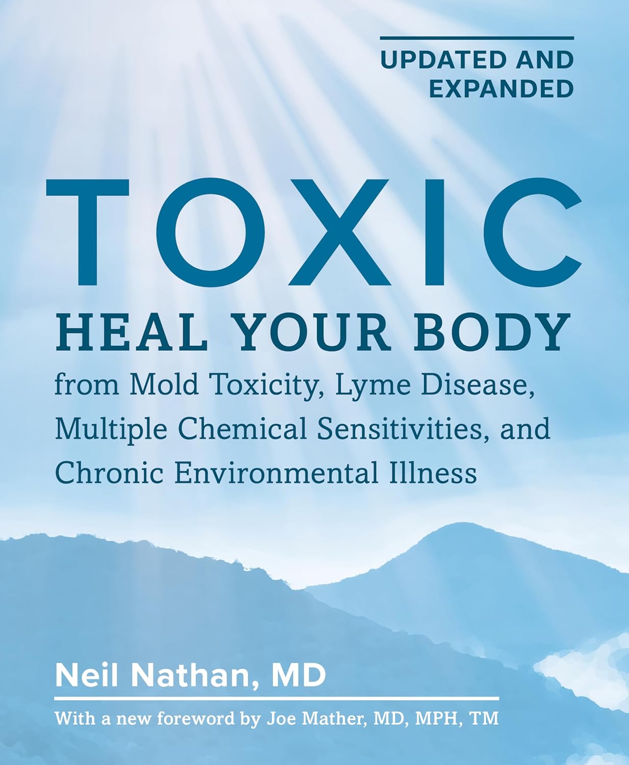 Toxic, 2nd Edition: Heal Your Body from Mold Toxicity, Lyme Disease, Multiple Chemical Sensitivities, and Chronic Environmental Illness (English Edition)