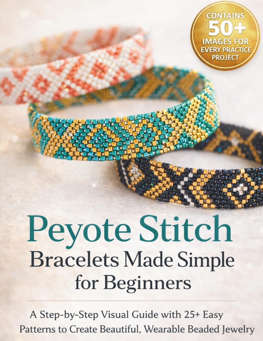 Peyote Stitch Bracelets Made Simple for Beginners: A Step-by-Step Visual Guide with 25+ Easy Patterns to Create Beautiful, Wearable Beaded Jewelry baixar livro de graça