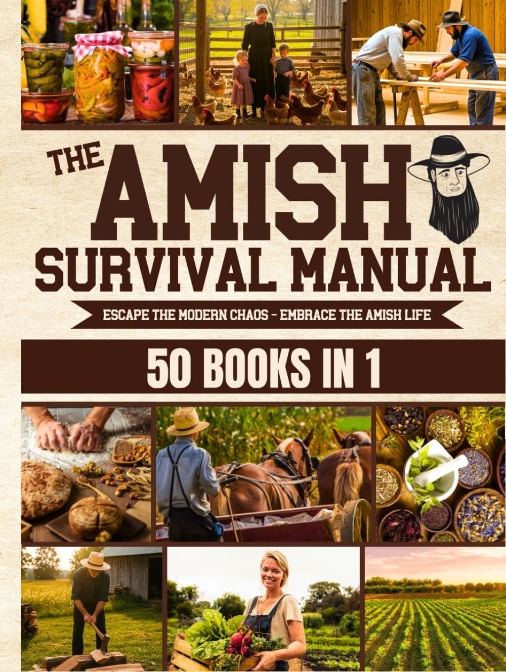 The Complete Amish Survival Manual: Break the Chains of Modern Slavery and Achieve Self-Sufficiency | Herbal Remedies, DIY Projects, Canning, Survival Skills, and Off-Grid Living baixar o livro de graça