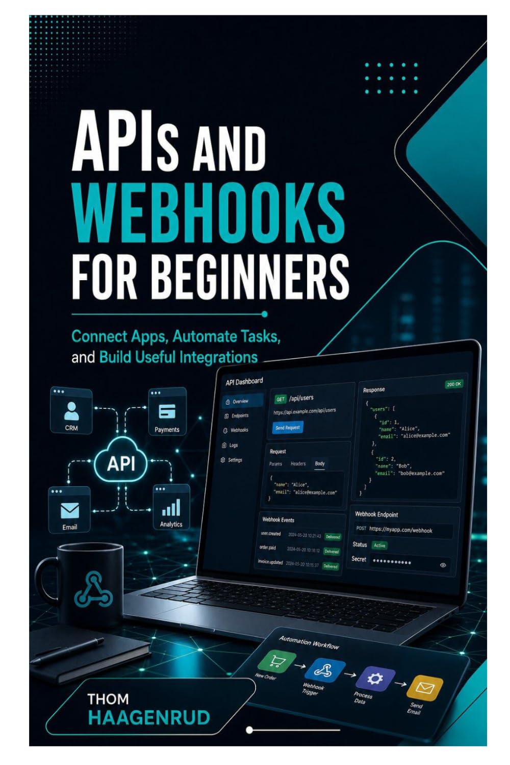 APIs and Webhooks for Beginners: Connect Apps, Automate Tasks, and Build Useful Integrations baixar o livro de graça