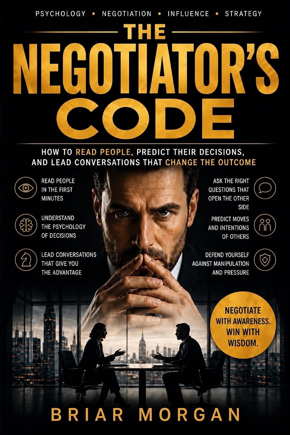 The Negotiator’s Code: How to Read People, Predict Their Decisions, and Lead Conversations That Change the Outcome (English Edition) baixar o livro de graça