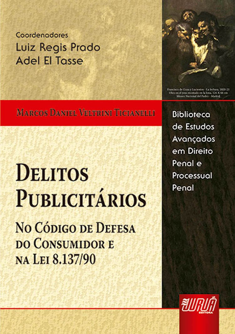 Delitos Publicitários - No Código de Defesa do Consumidor e na Lei 8.137/90: Biblioteca de Estudos Avançados em Direito Penal e Processual Penal