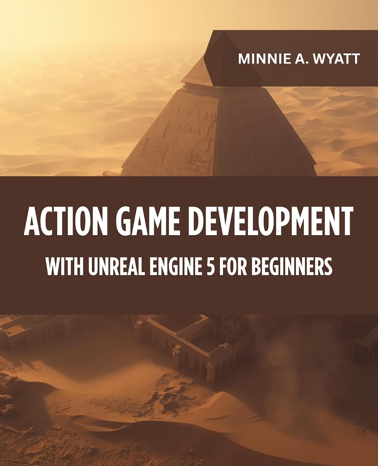 ACTION GAME DEVELOPMENT WITH UNREAL ENGINE 5 FOR BEGINNERS: Create Fast-Paced Third-Person and First-Person Games with Combat Systems, Weapons, Animations,... Creator Series Book 8) (English Edition) baixar livro de graça