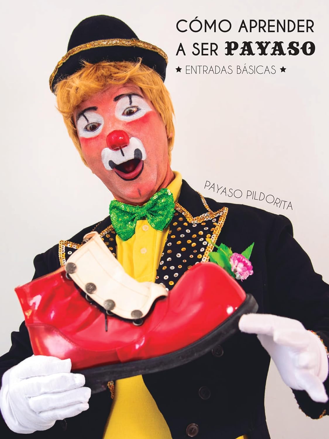 ler totalmente Cómo aprender a ser payaso: Entradas básicas (Spanish Edition)