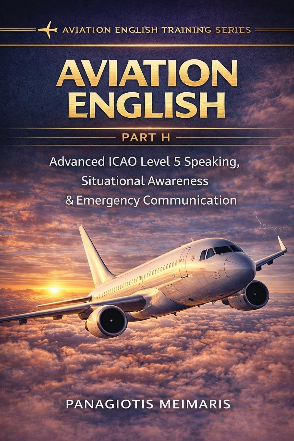 ler totalmente Aviation English - Part H: Advanced ICAO Level 5 Speaking, Situational Awareness & Emergency Communication (English Edition)