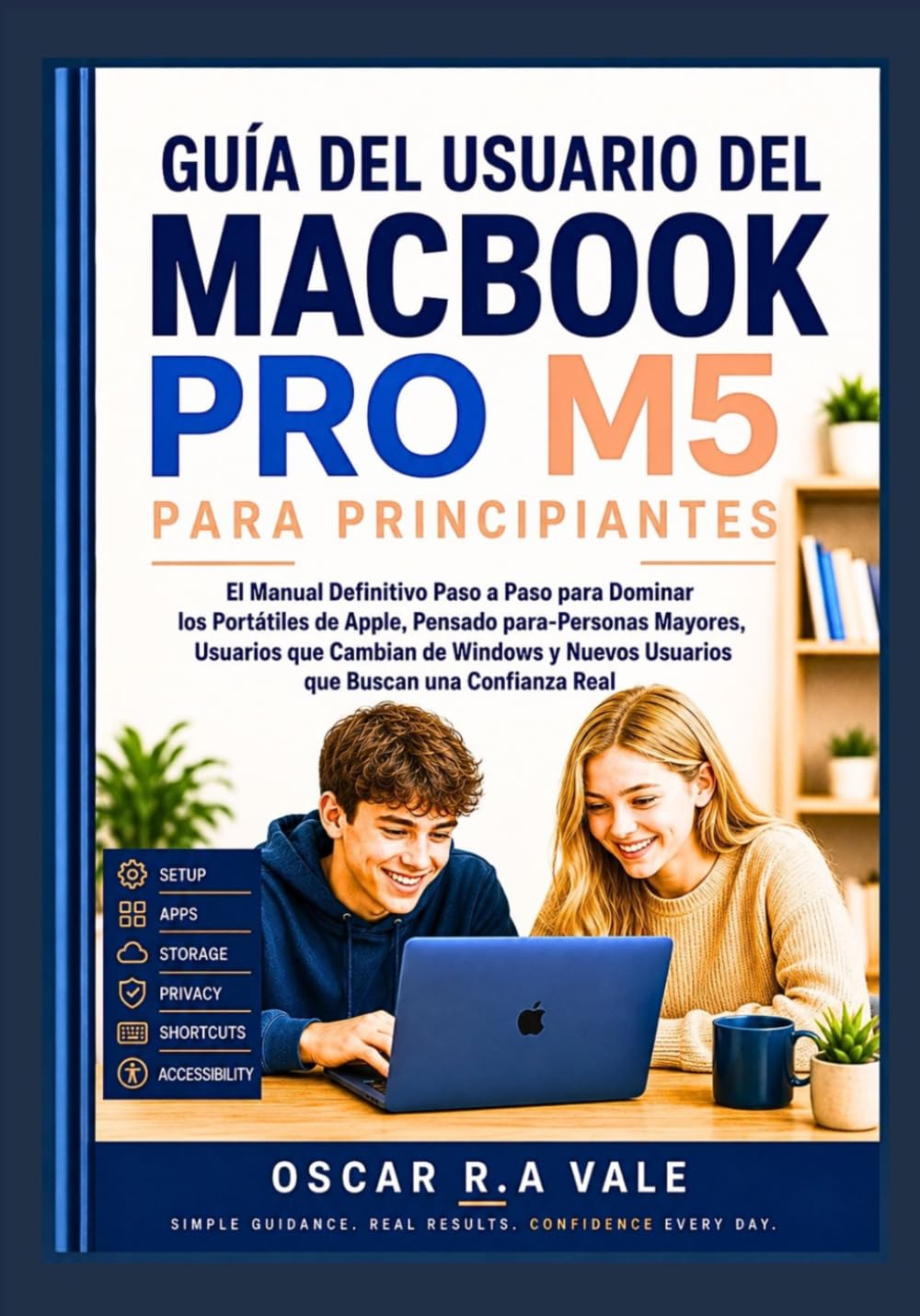 ler totalmente GUÍA DEL USUARIO DEL MACBOOK PRO M5 PARA PRINCIPIANTES: El Manual Definitivo Paso a Paso para Dominar los Portátiles de Apple, Pensado para-Personas... Buscan una Confianza Real (Spanish Edition)