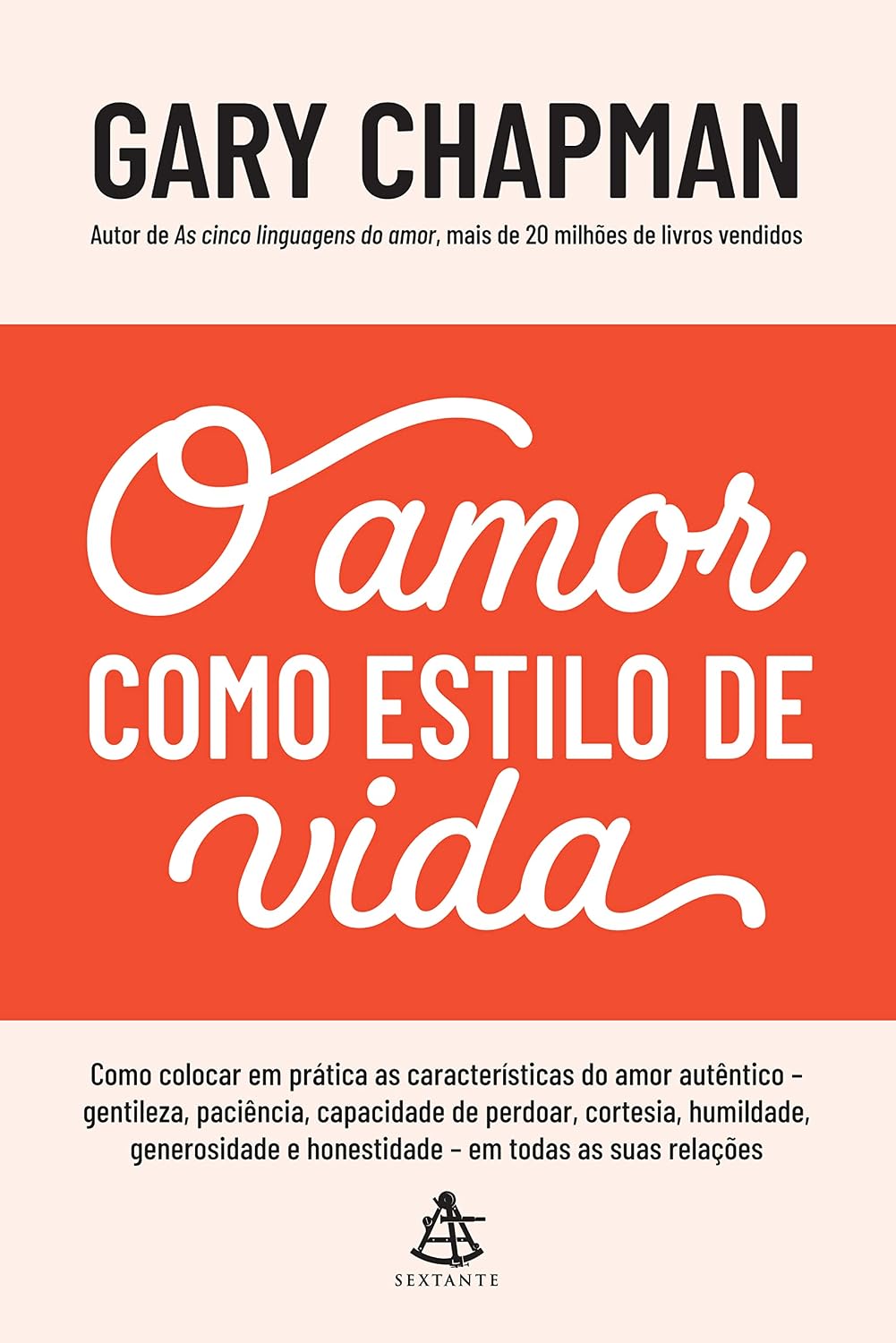ler totalmente O amor como estilo de vida: Como colocar em prática as características do amor autêntico – gentileza, paciência, capacidade de perdoar, cortesia, humildade,... e honestidade – em todas as suas relações