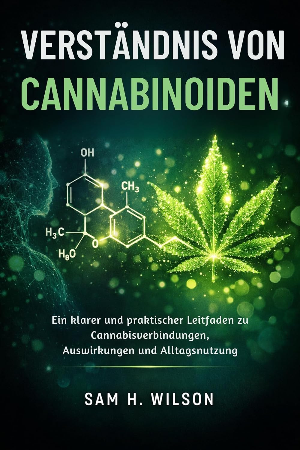 VERSTÄNDNIS VON CANNABINOIDEN: Ein klarer und praktischer Leitfaden zu Cannabisverbindungen, Auswirkungen und Alltagsnutzung (German Edition) baixar o livro de graça