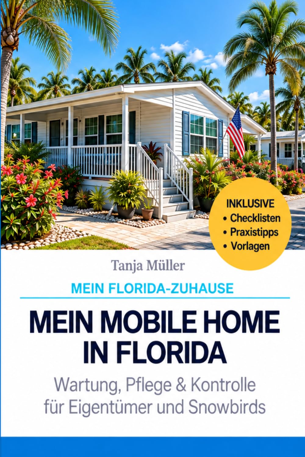 Mein Mobile Home in Florida: Wartung, Pflege & Kontrolle für Eigentümer und Snowbirds (Mein Florida-Zuhause) (German Edition) baixar o livro de graça
