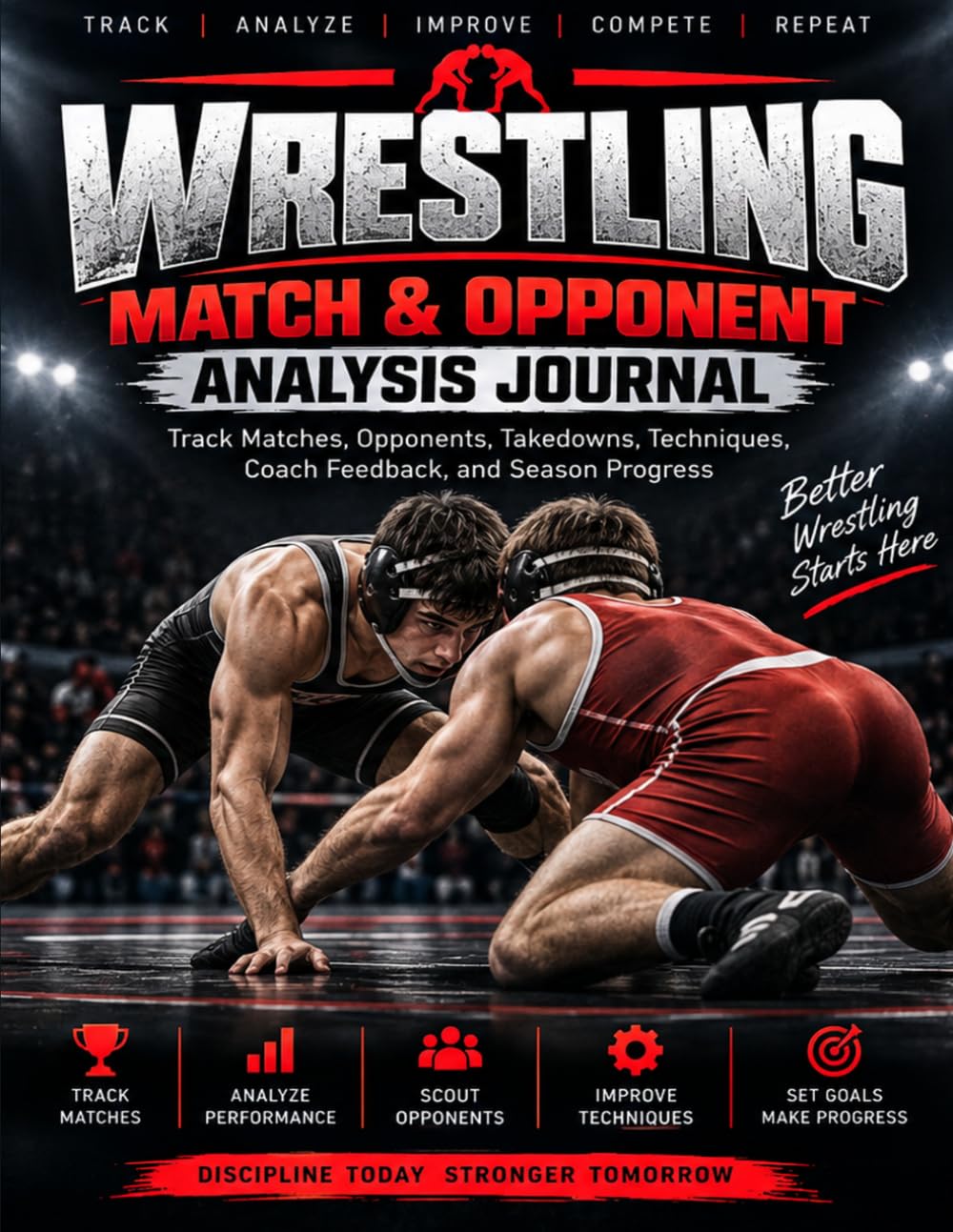 ler totalmente Wrestling Match & Opponent Analysis Journal: Track Matches, Opponents, Takedowns, Techniques, Coach Feedback, and Season Progress