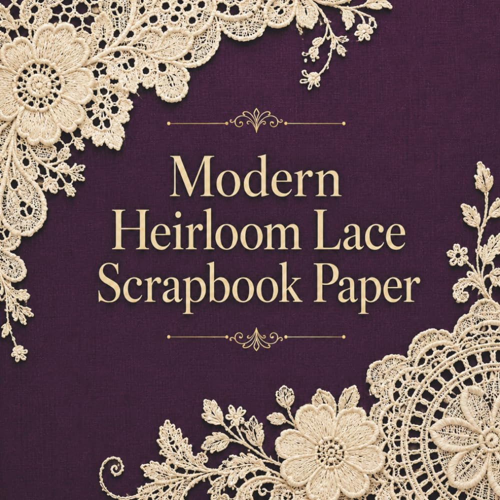capítulo por capítulo baixar Modern Heirloom Lace Scrapbook Paper: Elegant Lace, Linen & Embroidered Floral Designs for Junk Journals, Scrapbooking, Collage, Card Making & Paper Crafts
