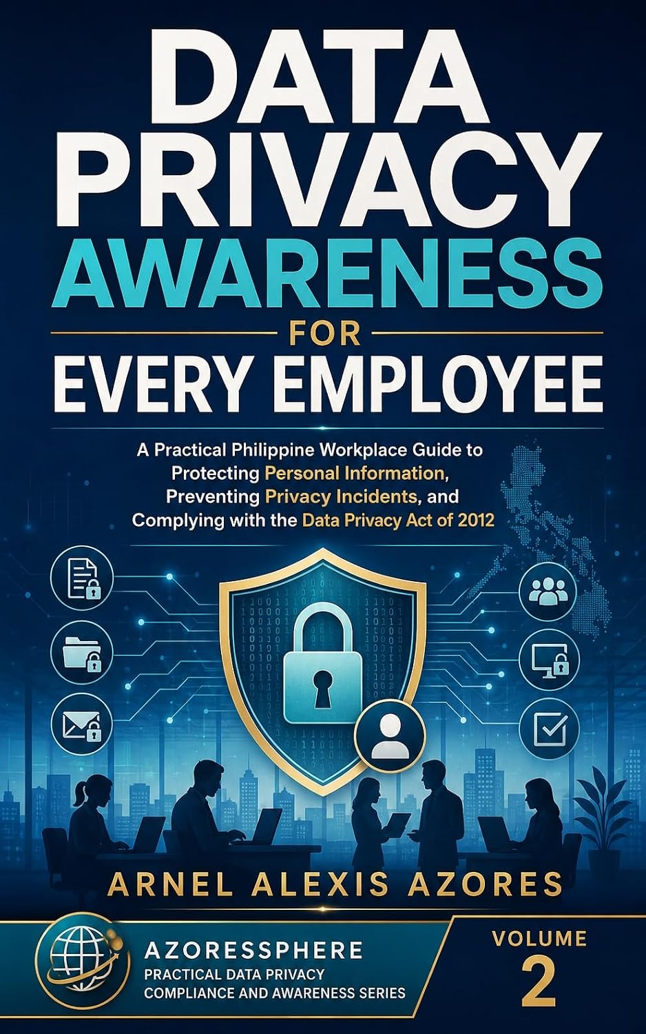 Data Privacy Awareness for Every Employee: A Practical Philippine Workplace Guide to Protecting Personal Information, Preventing Privacy Incidents, and... & Privacy Series) (English Edition) baixar livro de graça