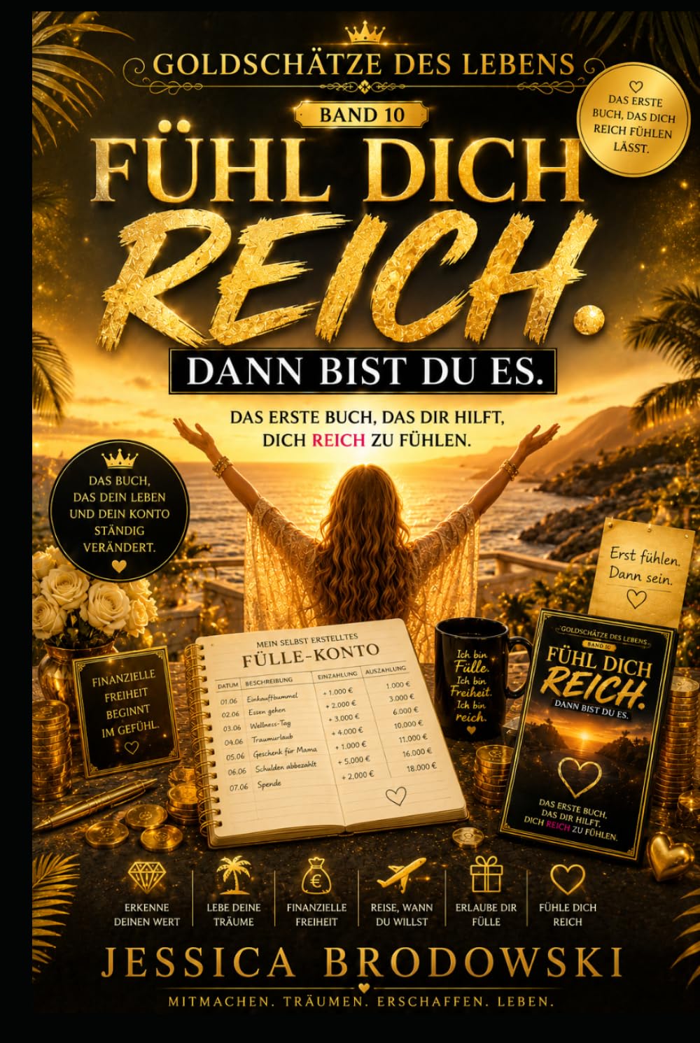 capítulo por capítulo baixar Fühl dich reich. Dann bist du es.: Das erste Buch, das dich reich fühlen lässt (Goldschätze des Lebens) (German Edition)