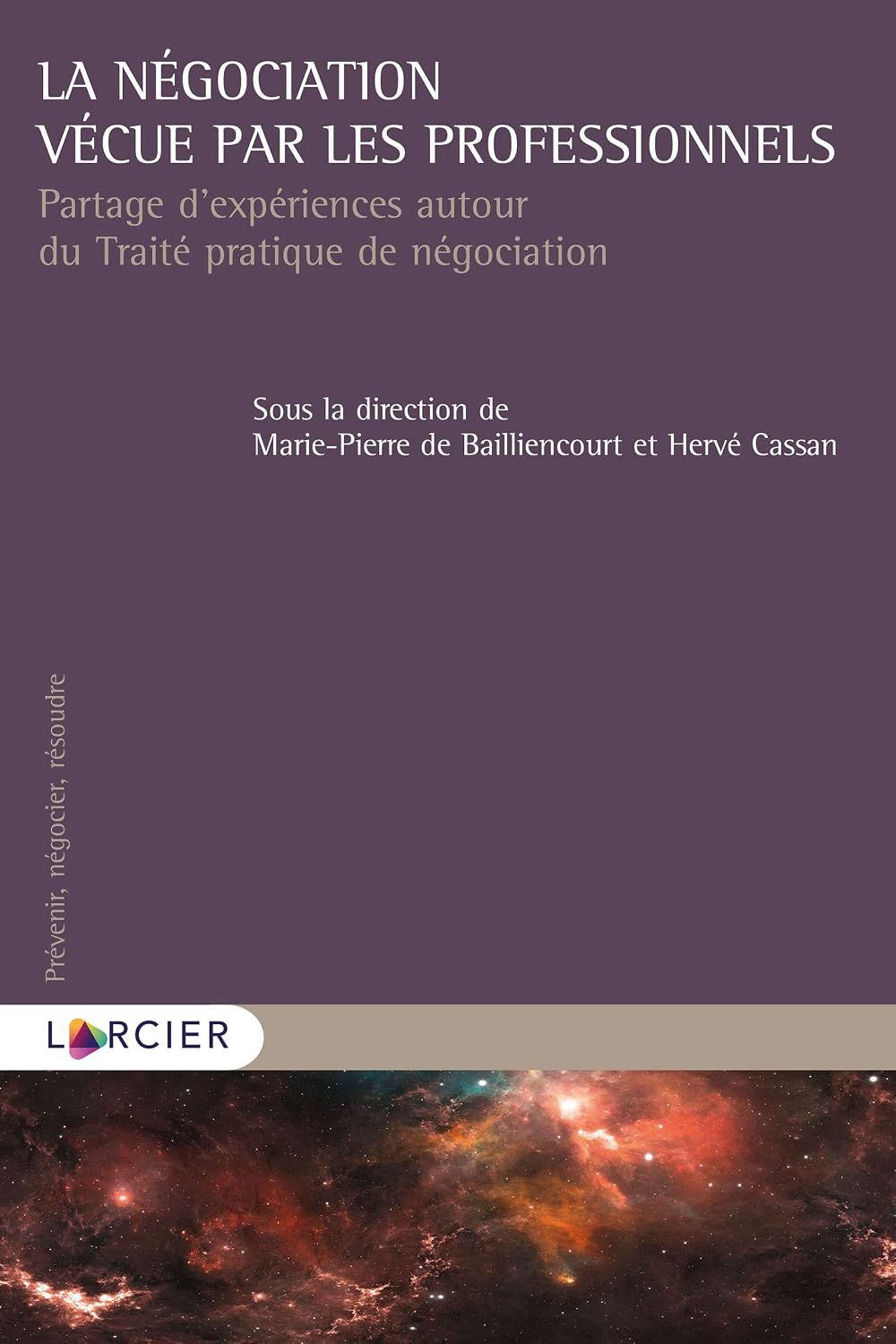 ler totalmente Négociation vécue par les professionnels: Partage d’expériences autour du Traité pratique de négociation (Prévenir, négocier, résoudre) (French Edition)