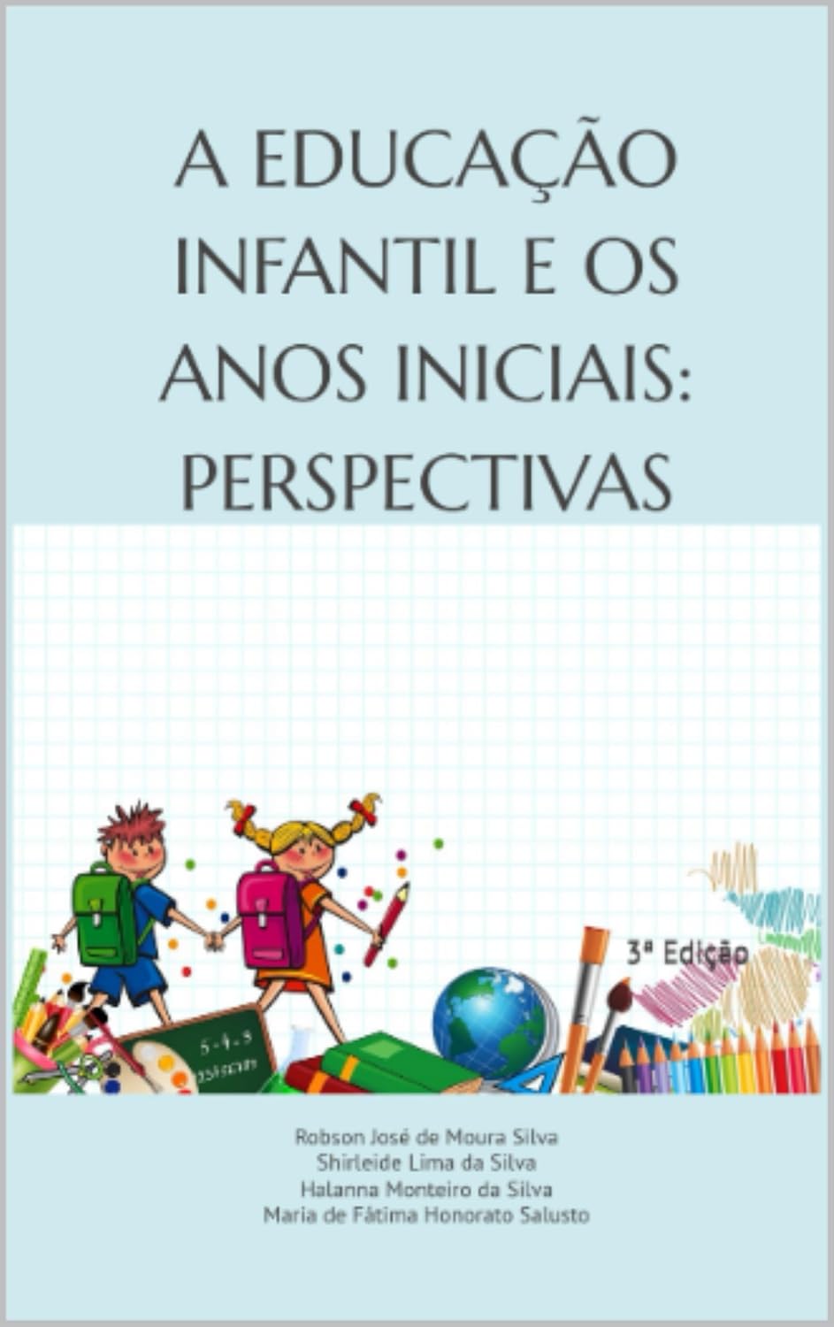 A EDUCAÇÃO INFANTIL E OS ANOS INICIAIS: PERSPECTIVAS: 3ª Edição baixar livro de graça