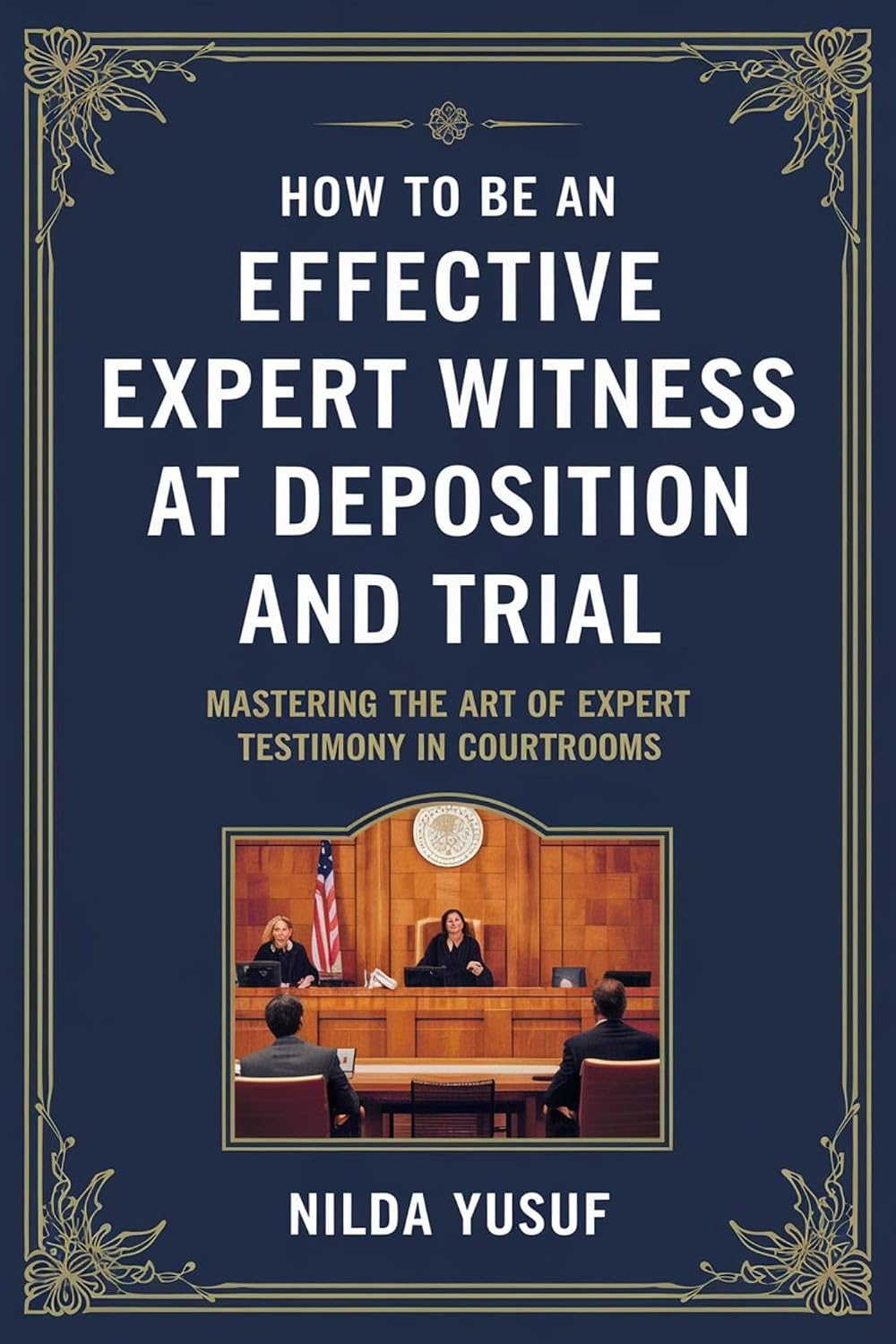 How to Be an Effective Expert Witness at Deposition and Trial: Mastering the Art of Expert Testimony in Courtrooms (English Edition) baixar livro de graça