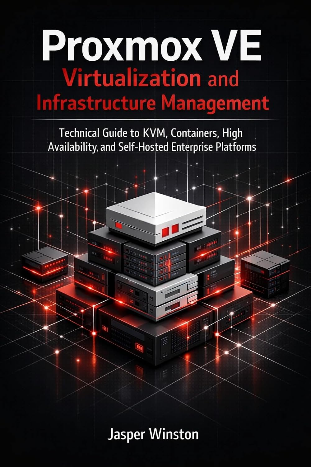 ler totalmente Proxmox VE Virtualization and Infrastructure Management: Technical Guide to KVM, Containers, High Availability, and Self-Hosted Enterprise Platforms (The... Series Book 2) (English Edition)