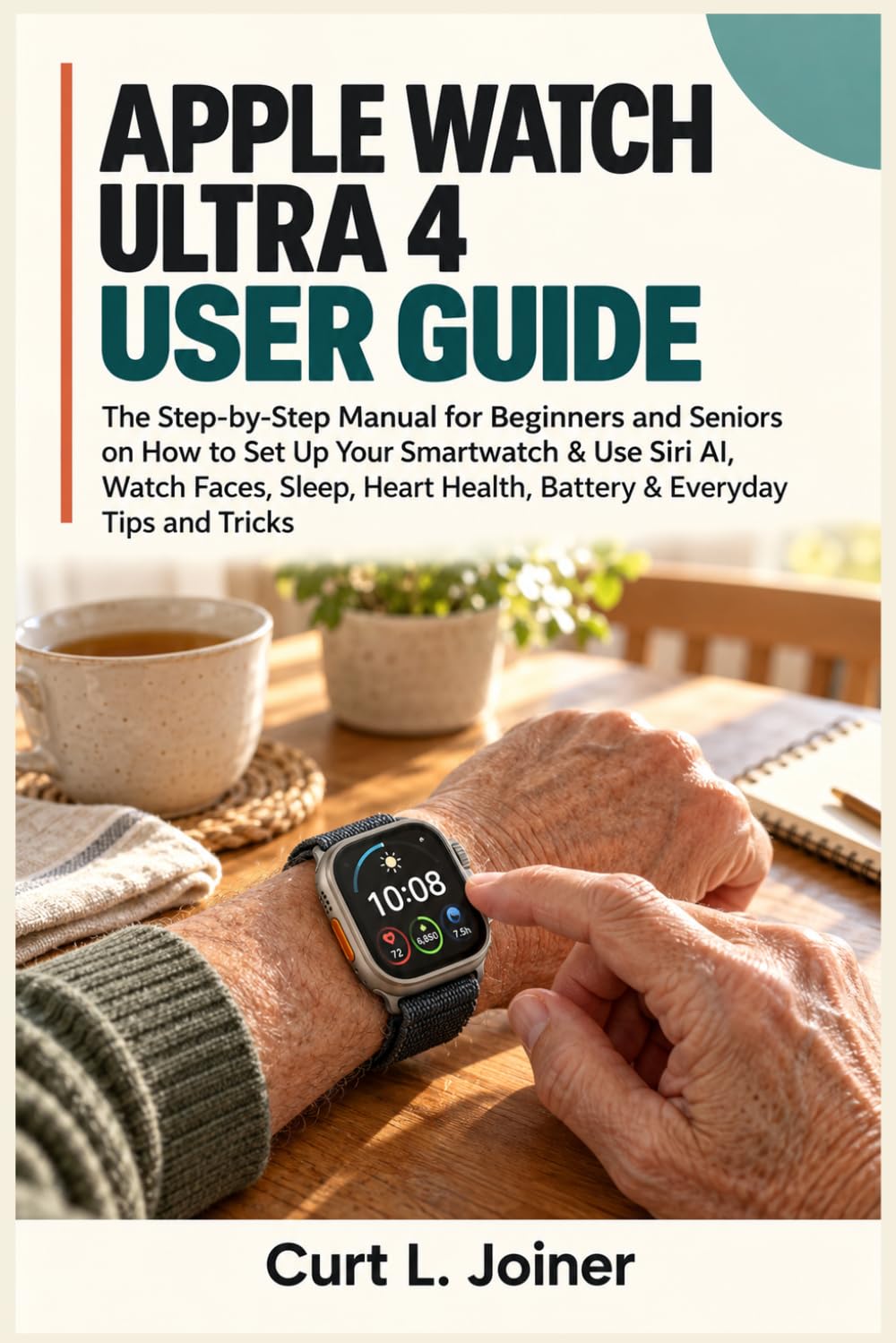 APPLE WATCH ULTRA 4 USER GUIDE: The Step-By-Step Manual For Beginners And Seniors On How To Setup Your Smartwatch & Use Siri AI, Watch Faces, Sleep, Heart Health, Battery & Everyday Tips And Tricks baixar o livro de graça