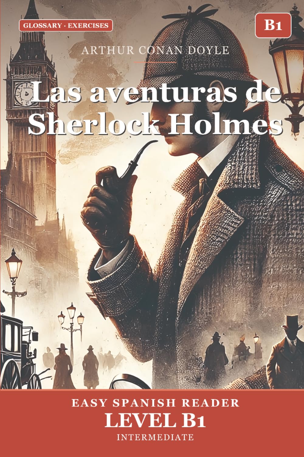Las aventuras de Sherlock Holmes para Estudiantes de Español — Nivel B1 Intermedio: The Adventures of Sherlock Holmes in Easy Spanish — B1 Graded... for Intermediate Learners (Spanish Edition) baixar o livro de graça