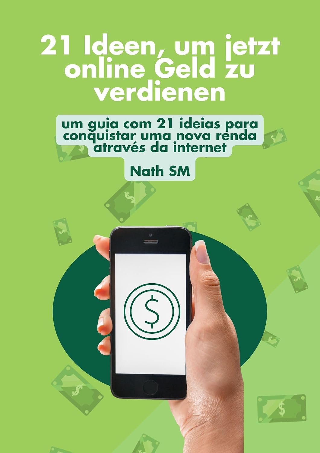 ler totalmente 21 Ideen, um jetzt online Geld zu verdienen (German Edition)