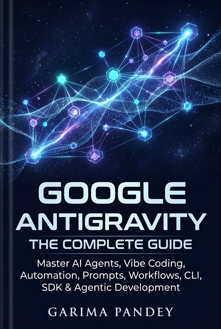 capítulo por capítulo baixar Google Antigravity: The Complete Guide: Master AI Agents, Vibe Coding, Automation, Prompts, Workflows, CLI, SDK & Agentic Development (English Edition)