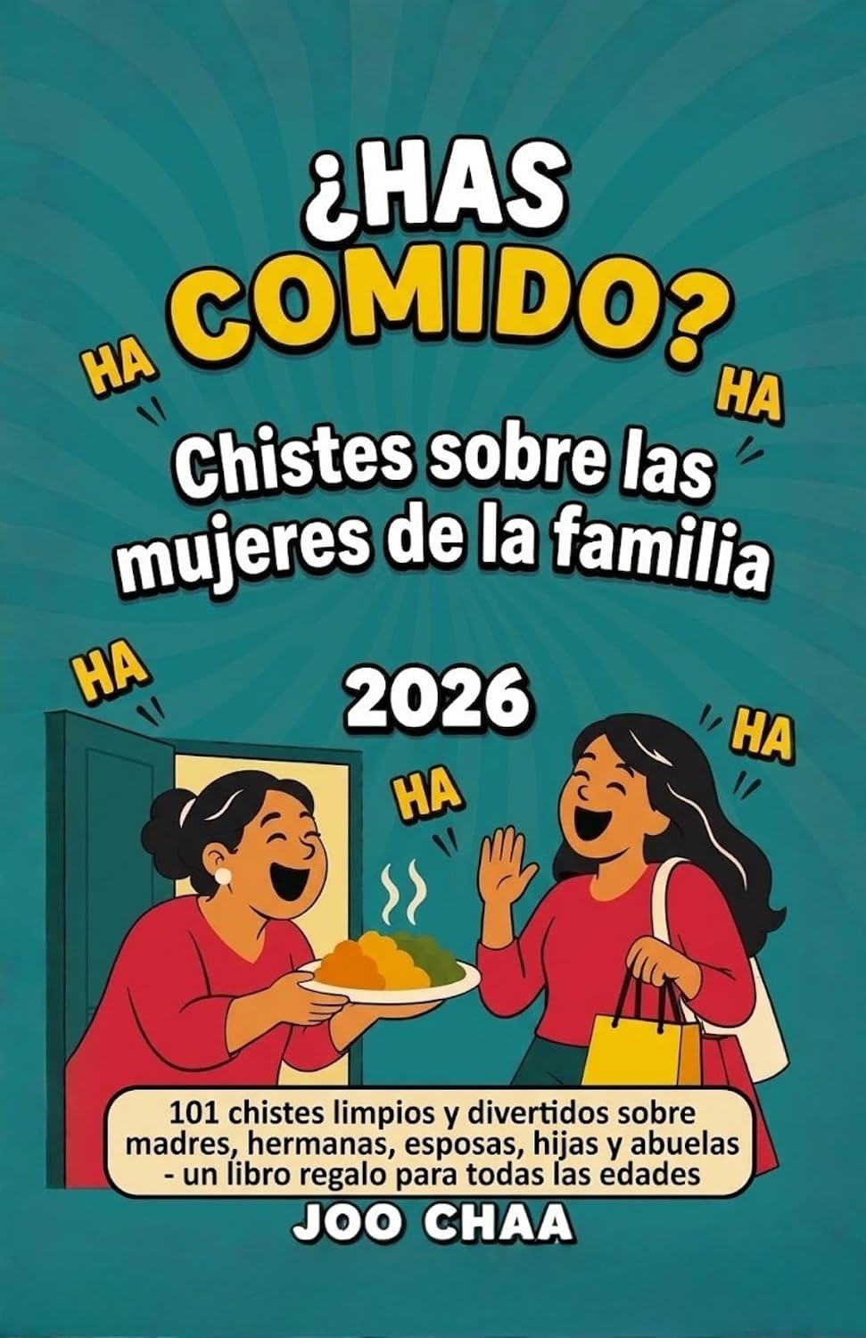 ler totalmente ¿Has comido? Chistes sobre las mujeres de la familia 2026: 101 chistes limpios y divertidos sobre madres, hermanas, esposas, hijas y abuelas - un libro regalo para todas las edades (Spanish Edition)